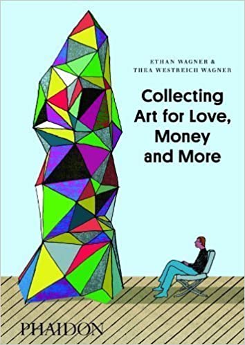 COLLECTING ART FOR LOVE, MONEY AND MORE