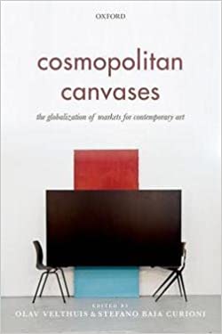 COSMOPOLITAN CANVASES: THE GLOBALISATION OF MARKETS FOR CONTEMPORARY ART