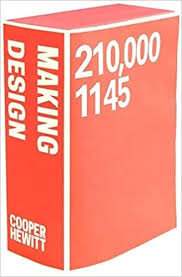MAKING DESIGN: COOPER HEWITT, SMITHSONIAN DESIGN MUSEUM COLLECTIONS