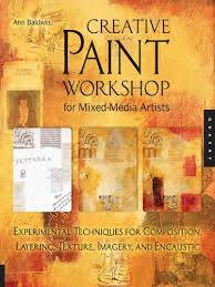 CREATIVE PAINT WORKSHOP FOR MIXED-MEDIA ARTISTS