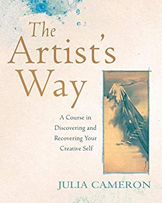 THE ARTIST'S WAY: A COURSE IN DISCOVERING AND RECOVERING YOUR CREATIVE SELF