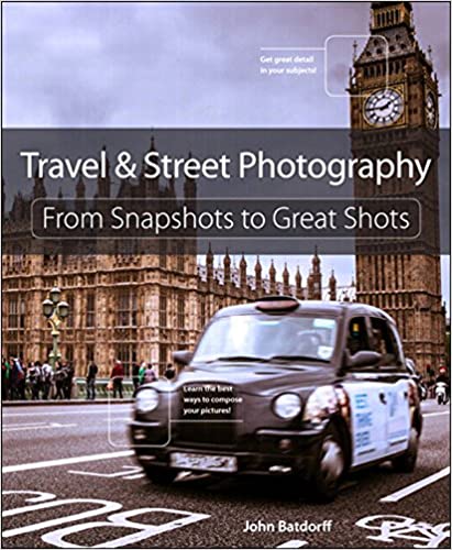 TRAVEL AND STREET PHOTOGRAPHY: FROM SNAPSHOTS TO GREAT SHOTS
