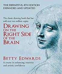 DRAWING ON THE RIGHT SIDE OF THE BRAIN: A COURSE IN ENHANCING CREATIVITY AND ARTISTIC CONFIDENCE