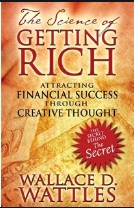 THE SCIENCE OF GETTING RICH : ATTRACTING FINANCIAL SUCCESS THROUGH CREATIVE THOUGHT