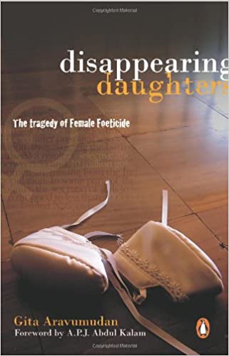 DISAPPEARING DAUGHTERS - THE TRAGEDY OF FEMALE FETICIDE