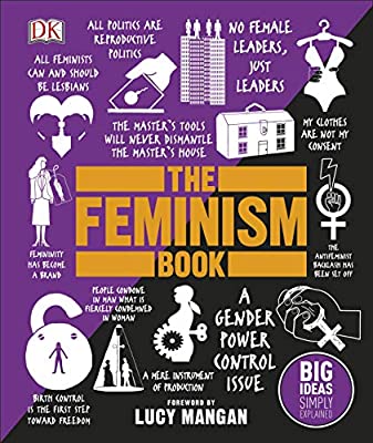 THE FEMINISM BOOK: BIG IDEAS SIMPLY EXPLAINED