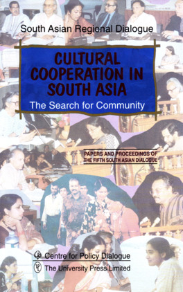 CULTURAL COOPERATION IN SOUTH ASIA (THE SEARCH FOR COMMUNITY)