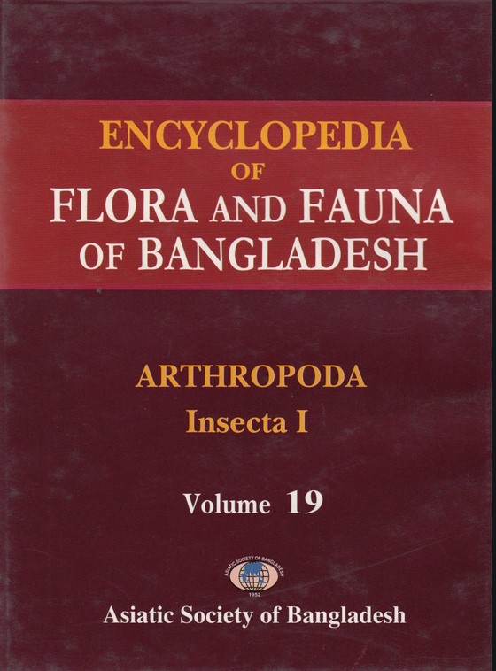 ENCYCLOPEDIA OF FLORA AND FAUNA OF BANGLADESH : VOL. 19 ARTHOPODA: INSECTA - I