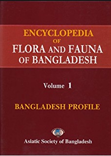 ENCYCLOPEDIA OF FLORA AND FAUNA OF BANGLADESH: BANGLADESH PROFILE VOL. 1