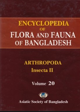 ENCYCLOPEDIA OF FLORA AND FAUNA OF BANGLADESH : VOL. 20 ARTHOPODA: INSECTA - II