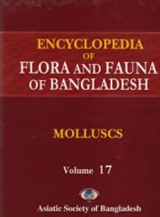 ENCYCLOPEDIA OF FLORA AND FAUNA OF BANGLADESH : VOL. 17 MOLLUSCS