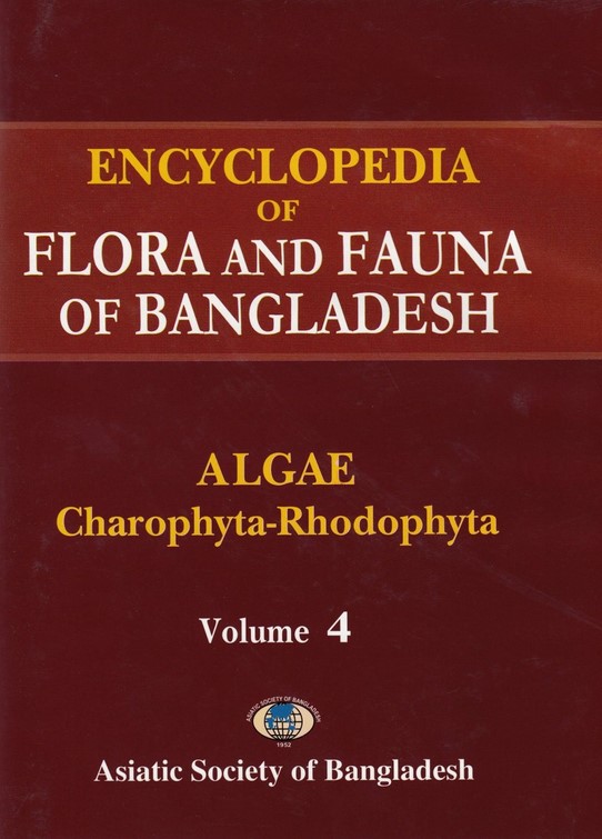 ENCYCLOPEDIA OF FLORA AND FAUNA OF BANGLADESH : VOL. 4 (ALGAE: CHLOROPHYTA - RHODOPHYTA)
