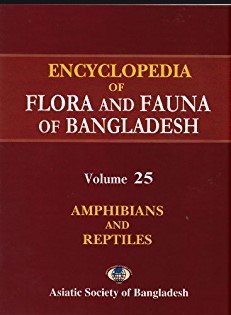Encyclopedia of Flora and Fauna of Bangladesh : Vol. 25 Amphibians And Reptiles