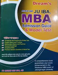 DREAMS JU IBA, MBA ADMISSION GUIDE AND MODEL TEST