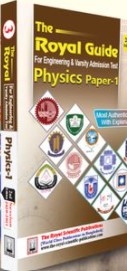 PHYSICS -1ST (THE ROYAL GUIDE FOR ENGINEERING AND VARSITY ADMISSION TEST)