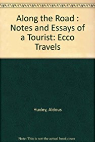 ALONG THE ROAD - NOTES AND ESSAYS OF A TOURIST (ECCO TRAVELS)