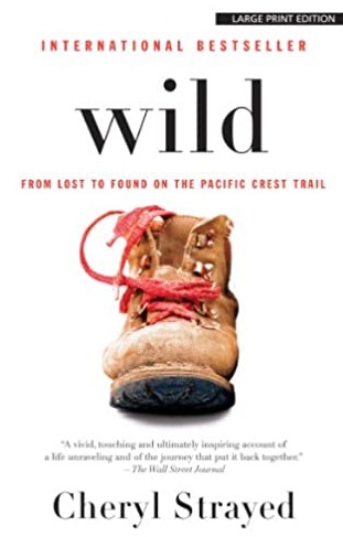 WILD: FROM LOST TO FOUND ON THE PACIFIC CREST TRAIL