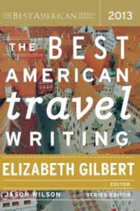THE BEST AMERICAN TRAVEL WRITING 2013 (THE BEST AMERICAN SERIES )