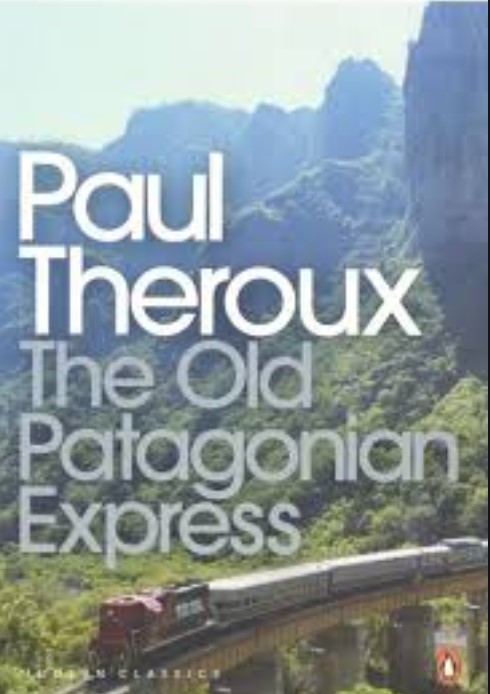 THE OLD PATAGONIAN EXPRESS: BY TRAIN THROUGH THE AMERICAS