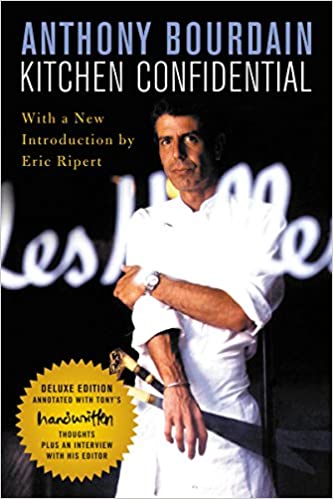 KITCHEN CONFIDENTIAL: ADVENTURES IN THE CULINARY UNDERBELLY
