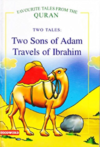 TWO TALES: TWO SONS OF ADAM, TRAVELS OF IBRAHIM