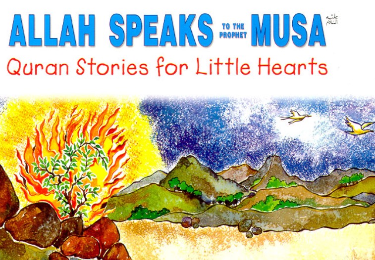 ALLAH SPEAKS TO THE PROPHET MUSA (QURAN STORIES FOR LITTLE HEARTS)