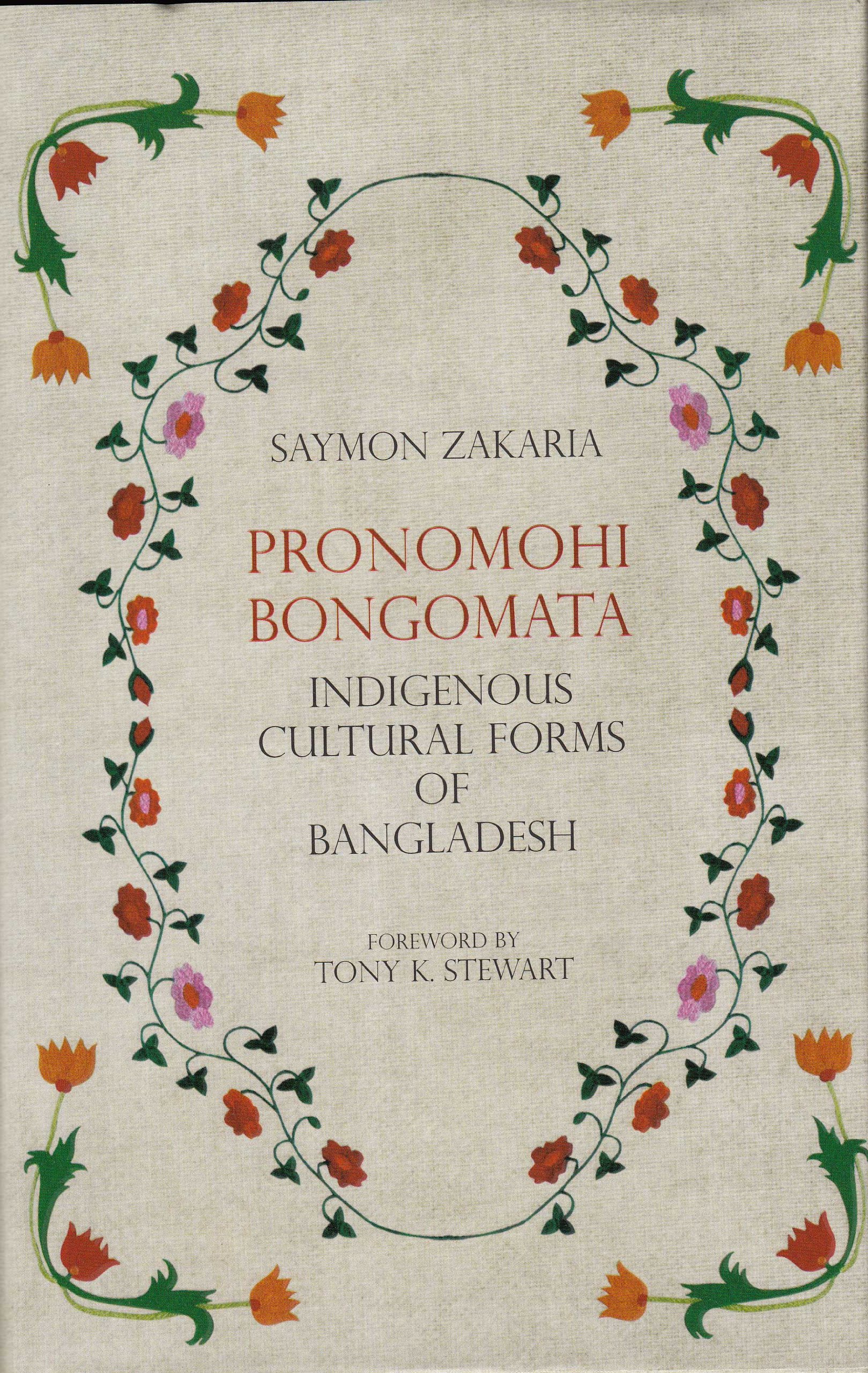 PRONOMOHI BONGOMATA : INDIGENOUS CULTURAL FORMS OF BANGLADESH