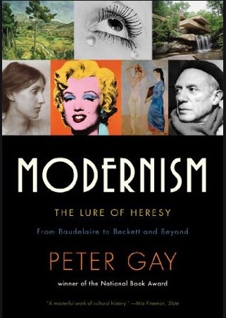 MODERNISM : THE LURE OF HERESY FROM BAUDELAIRE TO BECKETT AND BEYOND