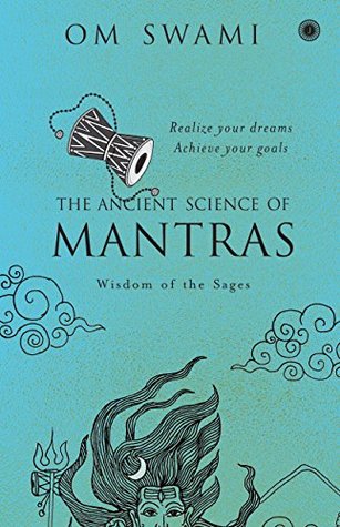 THE ANCIENT SCIENCE OF MANTRAS : WISDOM OF THE SAGES