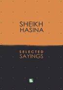 SHEIKH HASINA SELECTED SAYINGS - STATEMENT ON 115 ISSUES