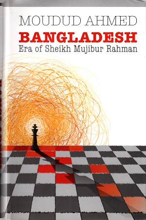 BANGLADESH ERA OF SHEIKH MUJIBUR RAHMAN