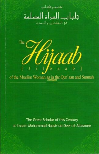 THE HIJAAB (JIL BAAB) OF THE MUSLIM WOMAN AS IN THE QURAN AND SUNNAH