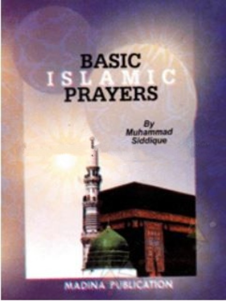 BASIC ISLAMIC PRAYERS