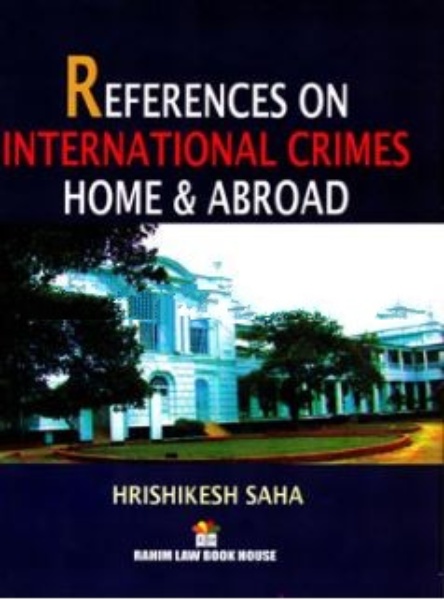 REFARENCES ON INTERNATIONAL CRIMES HOME AND ABROAD