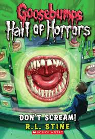 GOOSEBUMPS HALL OF HORRORS: 05 DONT SCREAM!