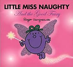 LITTLE MISS NAUGHTY AND THE GOOD FAIRY (MR. MEN AND LITTLE MISS)