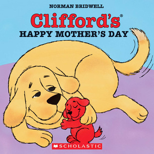 CLIFFORD'S HAPPY MOTHER'S DAY