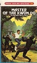 MASTER OF TAE KWON DO (CHOOSE YOUR ADVENTURE- 102)
