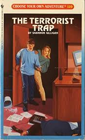 THE TERRORIST TRAP (CHOOSE YOUR OWN ADVENTURE)