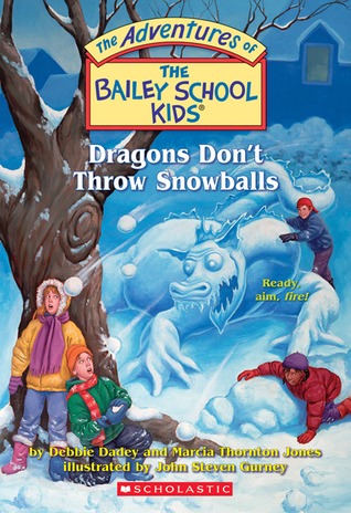 DRAGONS DONOT THROW SNOWBALLS (BAILEY SCHOOL KIDS)