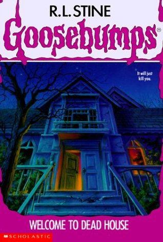 GOOSEBUMPS : 01 WELCOME TO DEAD HOUSE