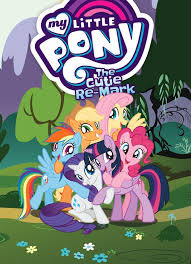 MY LITTLE PONY: THE CUTIE RE-MARK (MLP EPISODE ADAPTATIONS