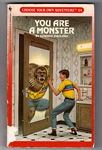 YOU ARE A MONSTER (CHOOSE YOUR OWN ADVENTURE -84)