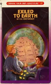 EXILED TO EARTH (CHOOSE YOUR OWN ADVENTURE- 87)