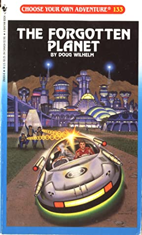 THE FORGOTTEN PLANET (CHOOSE YOUR OWN ADVENTURE)