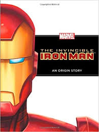 MARVEL: THE INVINSIBLE IRON-MAN AN ORIGIN STORY