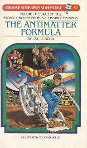THE ANTIMATTER FORMULA (CHOOSE YOUR OWN ADVENTURE- 57)