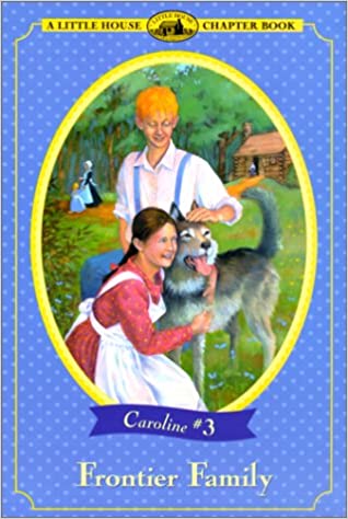 FRONTIER FAMILY (LITTLE HOUSE CHAPTER BOOK)
