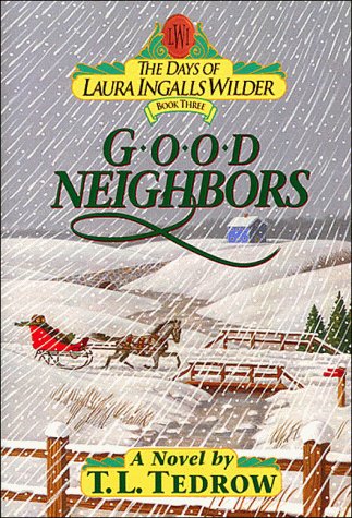GOOD NEIGHBORS (THE DAYS OF LAURA INGALLS WILDER, BOOK 3)