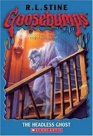 GOOSEBUMPS : 37 THE HEADLESS GHOST